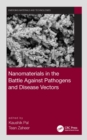 Image for Nanomaterials in the Battle Against Pathogens and Disease Vectors