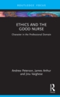 Image for Ethics and the good nurse: character in the professional domain