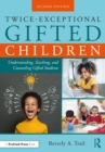Image for Twice-Exceptional Gifted Children: Understanding, Teaching, and Counseling Gifted Students