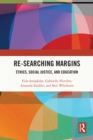 Image for Re-Searching Margins: Ethics, Social Justice and Education