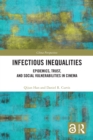 Image for Infectious Inequalities: Epidemics, Trust, and Social Vulnerabilities in Cinema