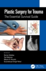 Image for Plastic Surgery for Trauma: The Essential Survival Guide