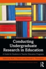 Image for Conducting Undergraduate Research in Education: A Guide for Students in Teacher Education Programs