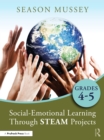 Image for Social-emotional learning through steam projects, grades 4-5
