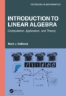 Image for Introduction to Linear Algebra: Computation, Application and Theory