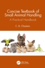 Image for Concise Textbook of Small Animal Handling: A Practical Handbook