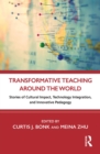 Image for Transformative Teaching Around the World: Stories of Cultural Impact, Technology Integration, and Innovative Pedagogy
