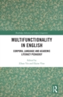 Image for Multifunctionality in English: Corpora, Language and Academic Literacy Pedagogy