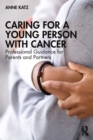 Image for Caring for a Young Person With Cancer: Professional Guidance for Parents and Partners