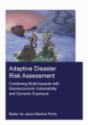 Image for Adaptive Disaster Risk Assessment: Combining Multi-Hazards With Socioeconomic Vulnerability and Dynamic Exposure