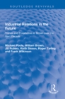 Image for Industrial relations in the future: trends and possibilities in Britain over the next decade