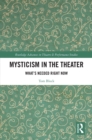 Image for Mysticism in the Theatre: What&#39;s Needed Right Now