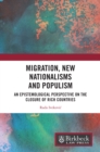 Image for Migration, New Nationalisms and Populism: An Epistemological Perspective on the Closure of Rich Countries