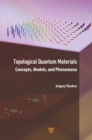 Image for Topological quantum materials: concepts, models, and phenomena