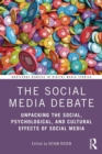 Image for The Social Media Debate: Unpacking the Social, Psychological, and Cultural Effects of Social Media