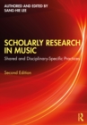 Image for Scholarly research in music: shared and disciplinary-specific practices.
