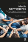 Image for Media convergence: the three degrees of network, mass, and interpersonal communication