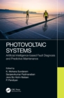 Image for Photovoltaic Systems: Artificial Intelligence-Based Fault Diagnosis and Predictive Maintenance