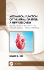 Image for Mechanical Function of the Atrial Diastole: A New Discovery and the Motion of Blood in the Venous System : Novel Findings