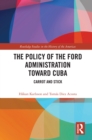 Image for The Policy of the Ford Administration Toward Cuba: Carrot and Stick