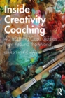 Image for Inside creativity coaching: 40 inspiring case studies from around the world