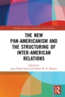 Image for The New Pan-Americanism and the Structuring of Inter-American Relations : 30