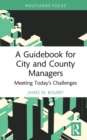Image for A guidebook for city and county managers: meeting today&#39;s challenges