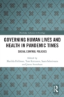Image for Governing human lives and health in pandemic times: social control policies