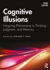 Image for Cognitive illusions: intriguing phenomena in judgement, thinking and memory