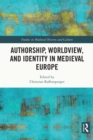 Image for Authorship, Worldview, and Identity in Medieval Europe