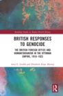 Image for British Responses to Genocide: The British Foreign Office and Humanitarianism in the Ottoman Empire, 1918-1923