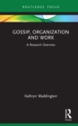 Image for Gossip, organization and work: a research overview