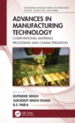 Image for Advances in manufacturing technology: computational materials processing and characterization