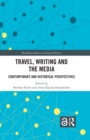 Image for Travel, Writing and the Media: Contemporary and Historical Perspectives