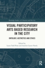 Image for Visual Participatory Arts Based Research in the City: Ontology, Aesthetics and Ethics