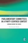 Image for Parliamentary committees in a party-centred context: looking behind the scenes