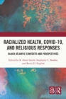 Image for Racialized health, COVID-19, and religious responses: black Atlantic contexts and perspectives
