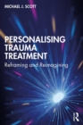 Image for Personalising trauma treatment: reframing and reimagining