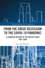 Image for From the Great Recession to the COVID-19 Pandemic: A Financial History of the United States 2010-2020