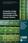 Image for Fermentation and algal biotechnologies for the food, beverage and other bioproduct industries