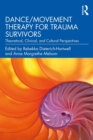Image for Dance/movement therapy for trauma survivors: theoretical, clinical, and cultural perspectives