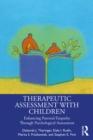 Image for Therapeutic assessment with children: enhancing parental empathy through psychological assessment