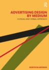 Image for Advertising design by medium: a visual and verbal approach