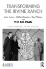 Image for Transforming the Irvine Ranch: Joan Irvine, William Pereira, Ray Watson, and the Big Plan