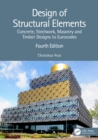 Image for Design of structural elements: concrete, steelwork, masonry and timber designs to British Standards and Eurocodes
