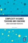 Image for Complexity in games teaching and coaching: a multi-disciplinary perspective