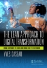 Image for The lean approach to digital transformation: from customer to code and from code to customer