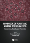 Image for Handbook of plant and animal toxins in food: occurrence, toxicity, and prevention