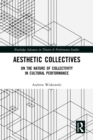 Image for Aesthetic collectives: on the nature of collectivity in cultural performance