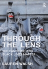 Image for Through the Lens: The Pandemic and Black Lives Matter